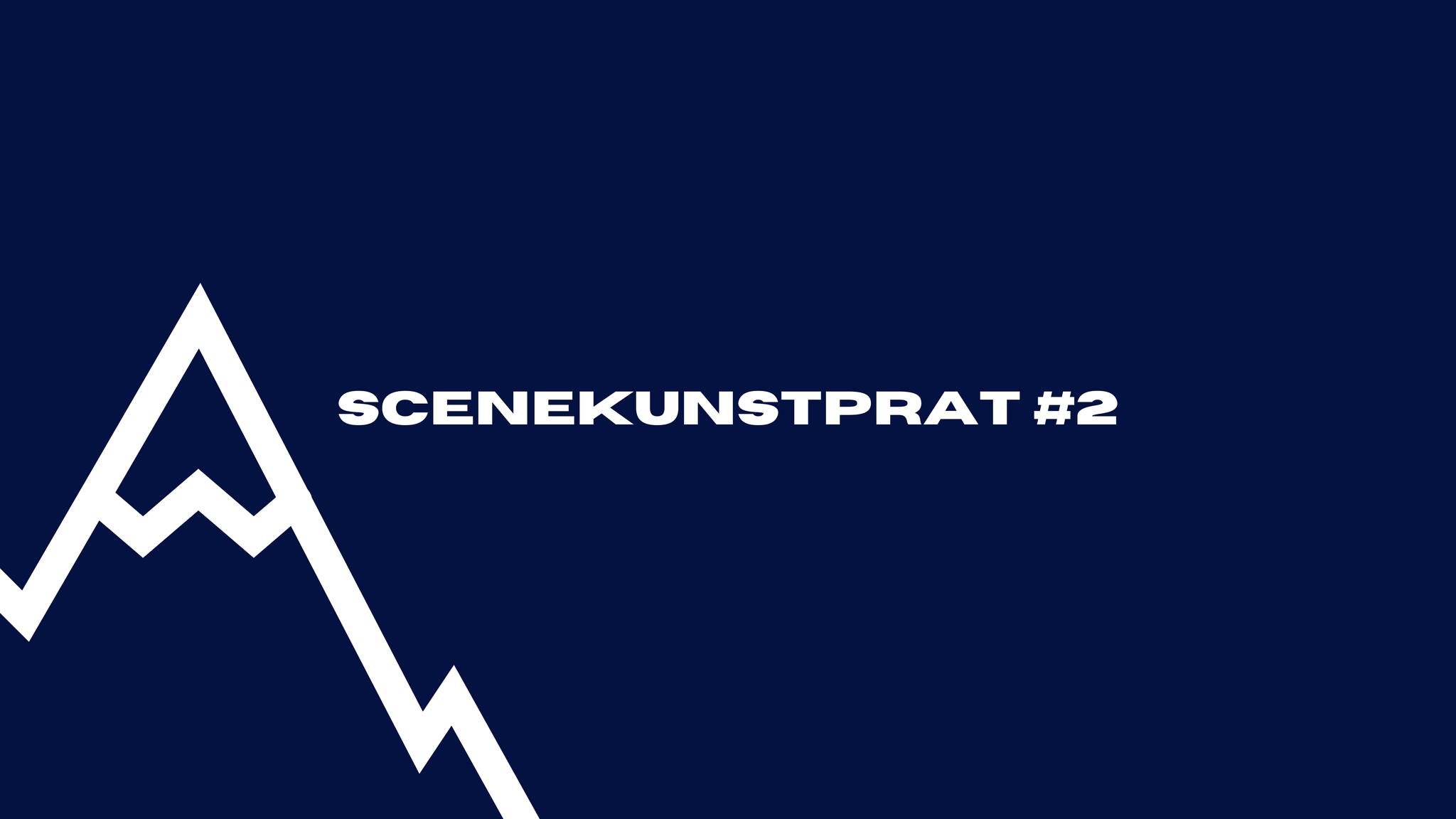 Scenekunstprat #2