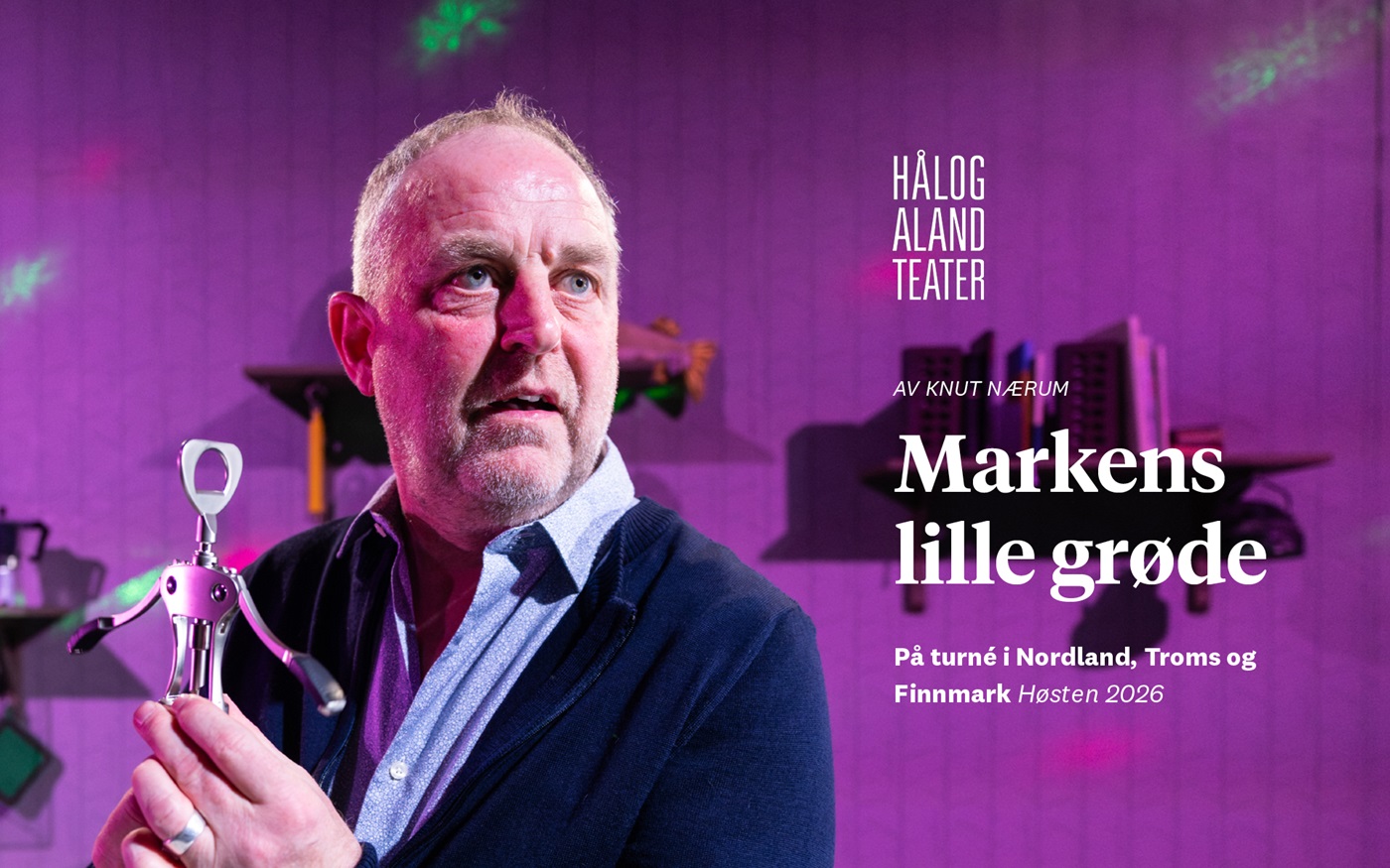 Markens lille grøde – det e her æ høre tel (førr fan)! - Hålogaland Teater